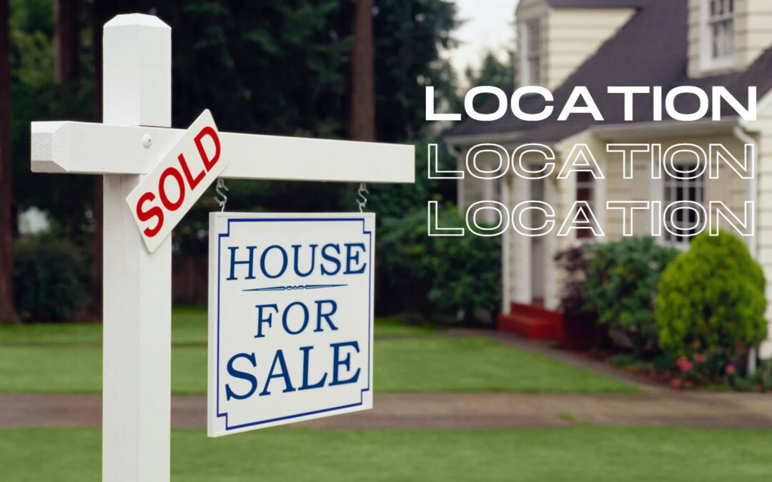 10 Ways ‘Location’ Impacts Real Estate Prices