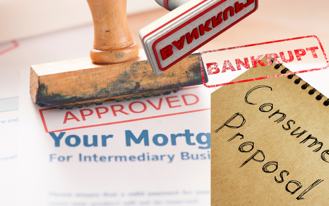 Mortgages: Consumer Proposal & Bankruptcy