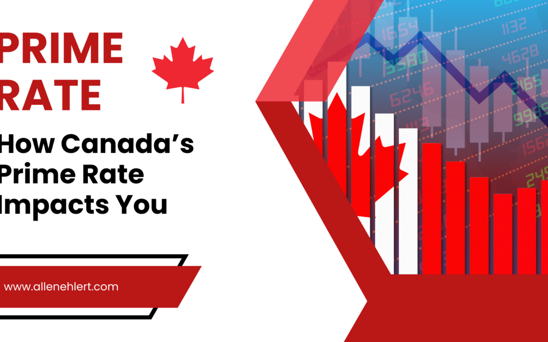How Canada’s Prime Rate Impacts You
