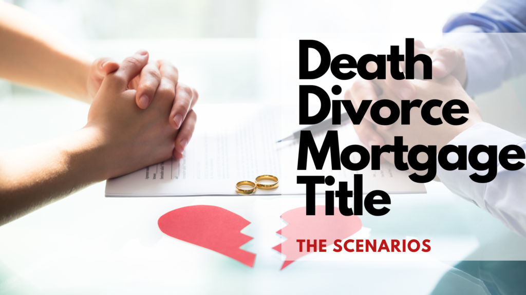 Death Divorce Mortgage Title