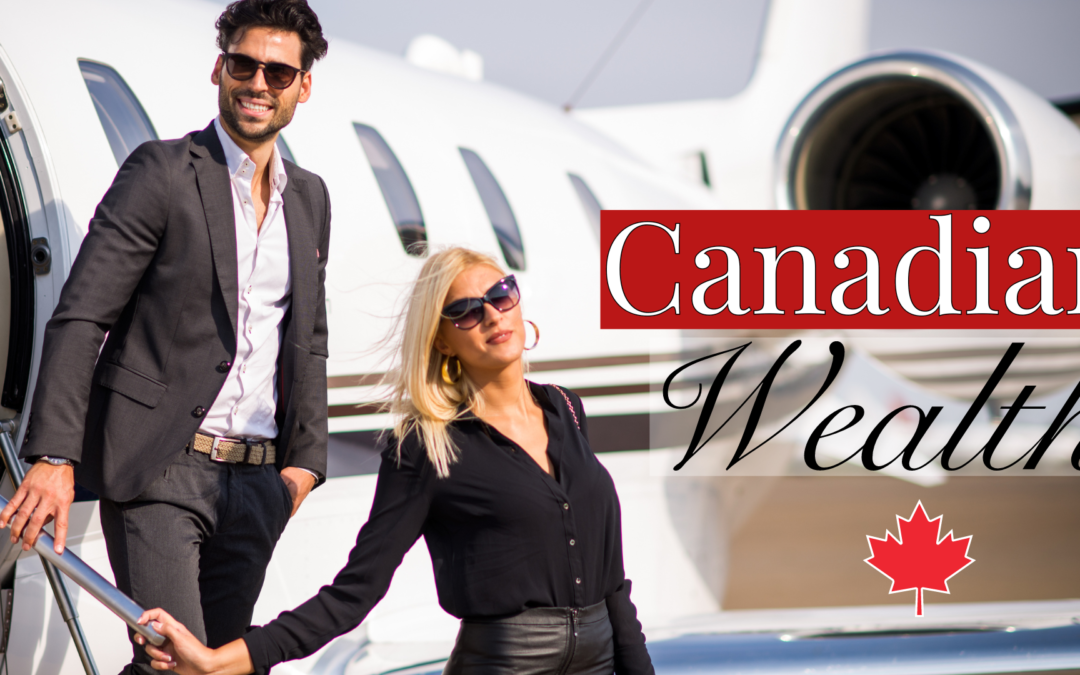 Real Estate Makes Canadians Among Wealthiest in the World