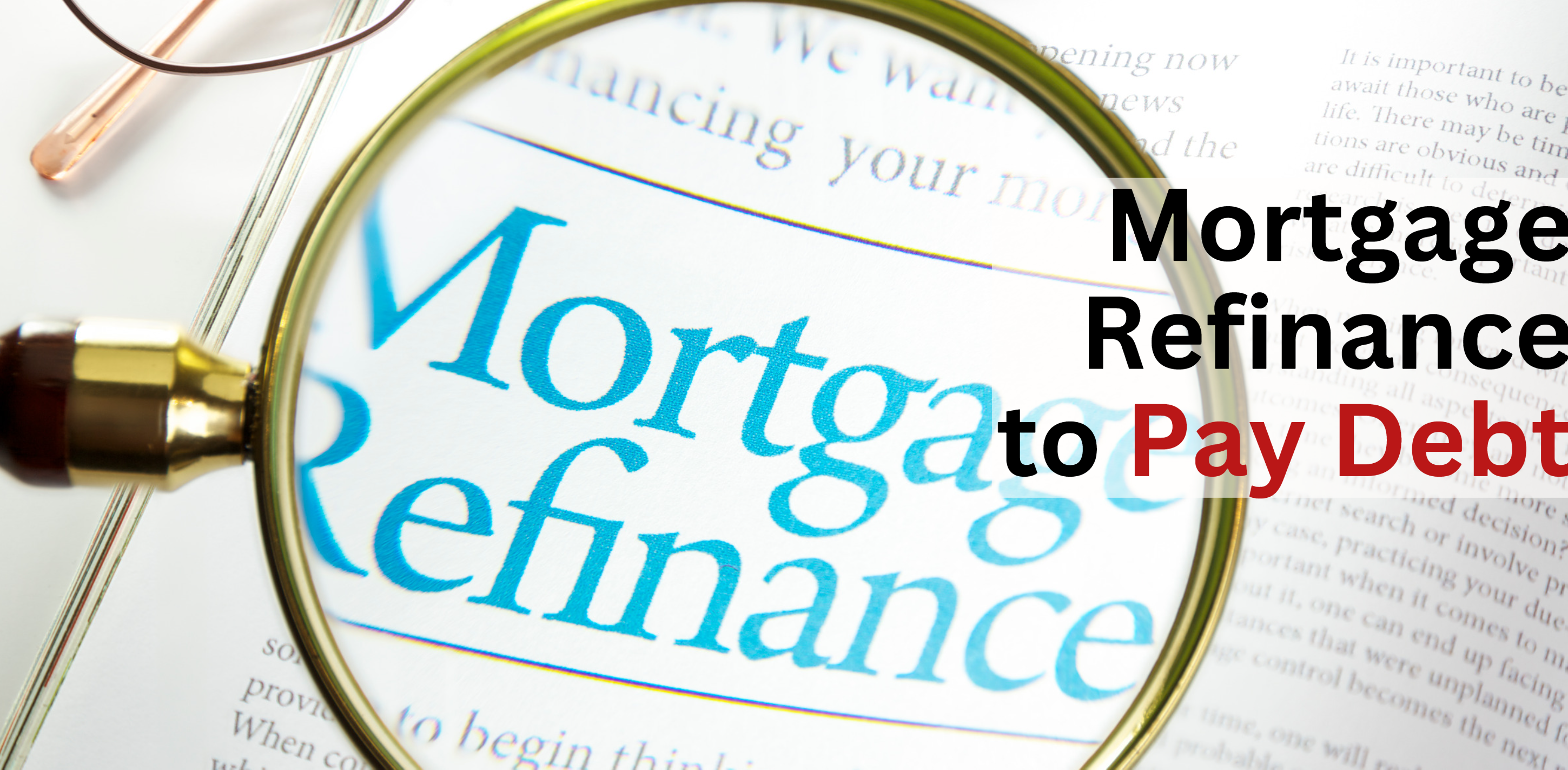 Mortgage Refinance to Pay Debt