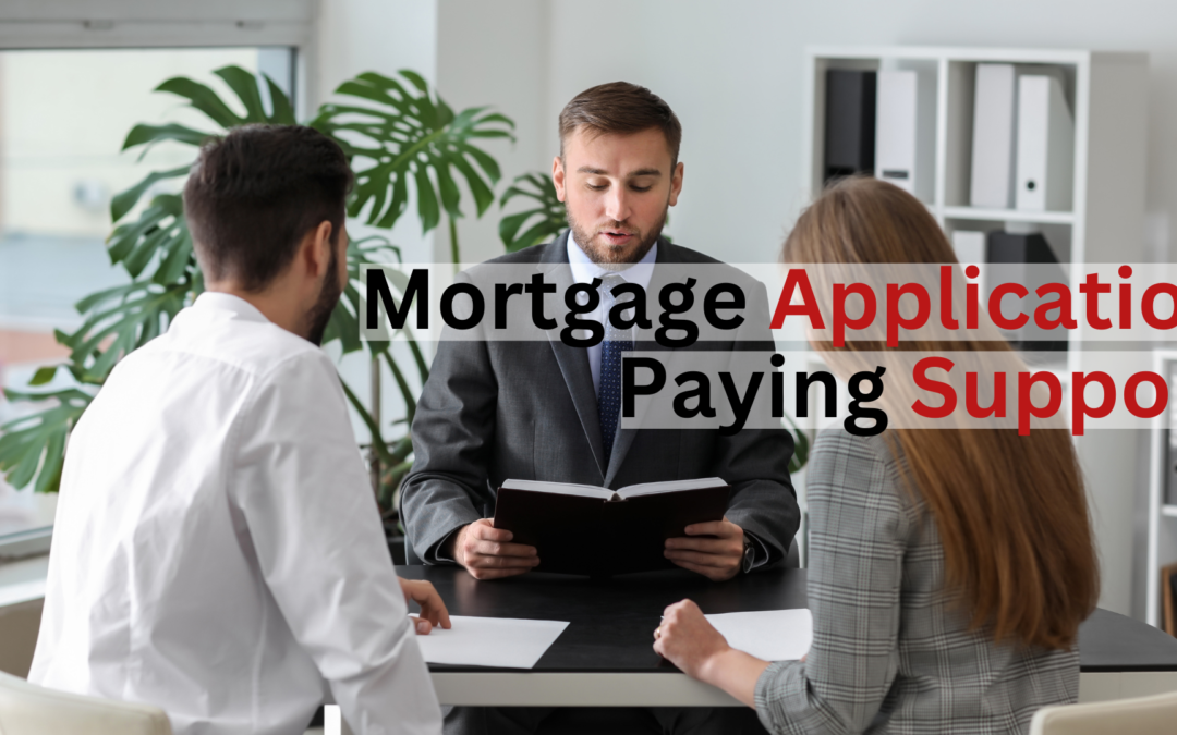 Mortgage Application: Paying Support