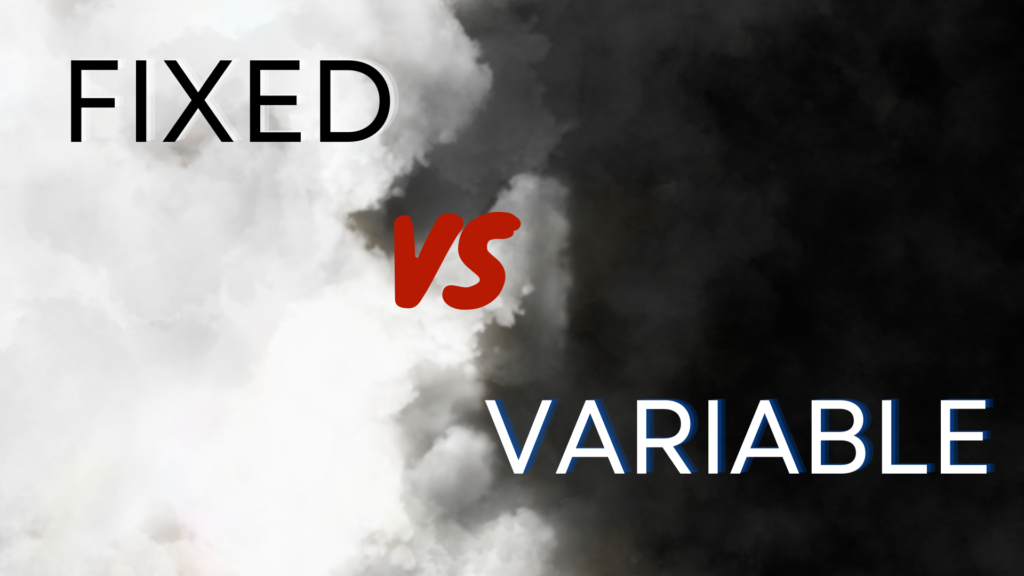 Fixed vs Variable