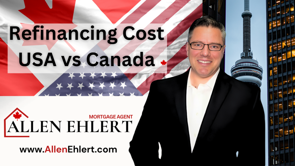Refinancing Costs USA vs Canada