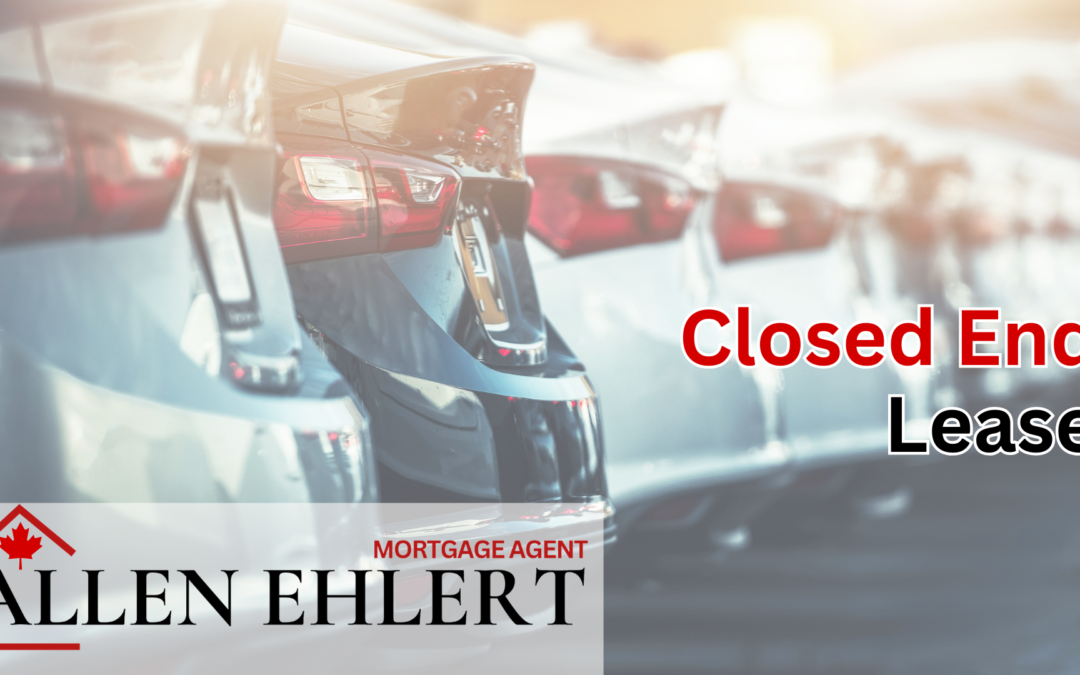 Mortgage Term: Closed-End Lease