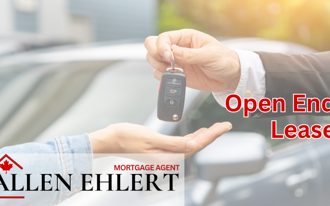 Mortgage Term: Open-End Lease