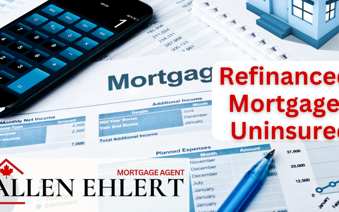 Why Refinanced Mortgages Are Always Uninsured