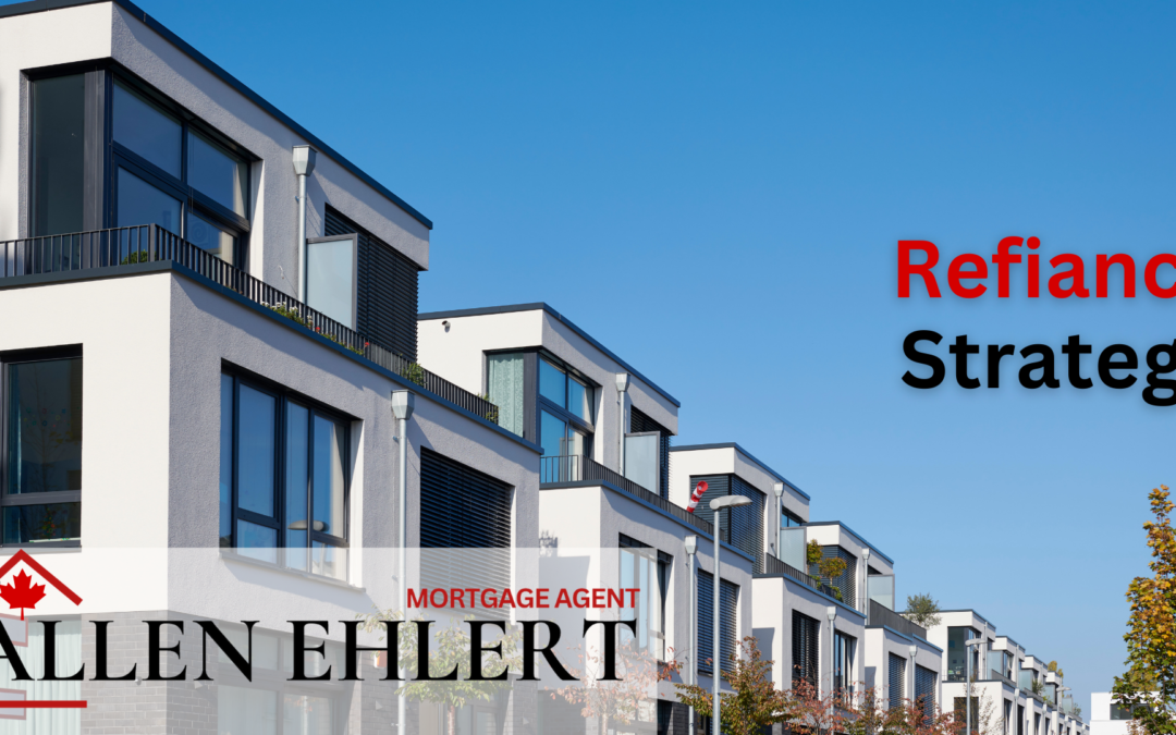 John and Mary Canuck: Refinancing Strategy