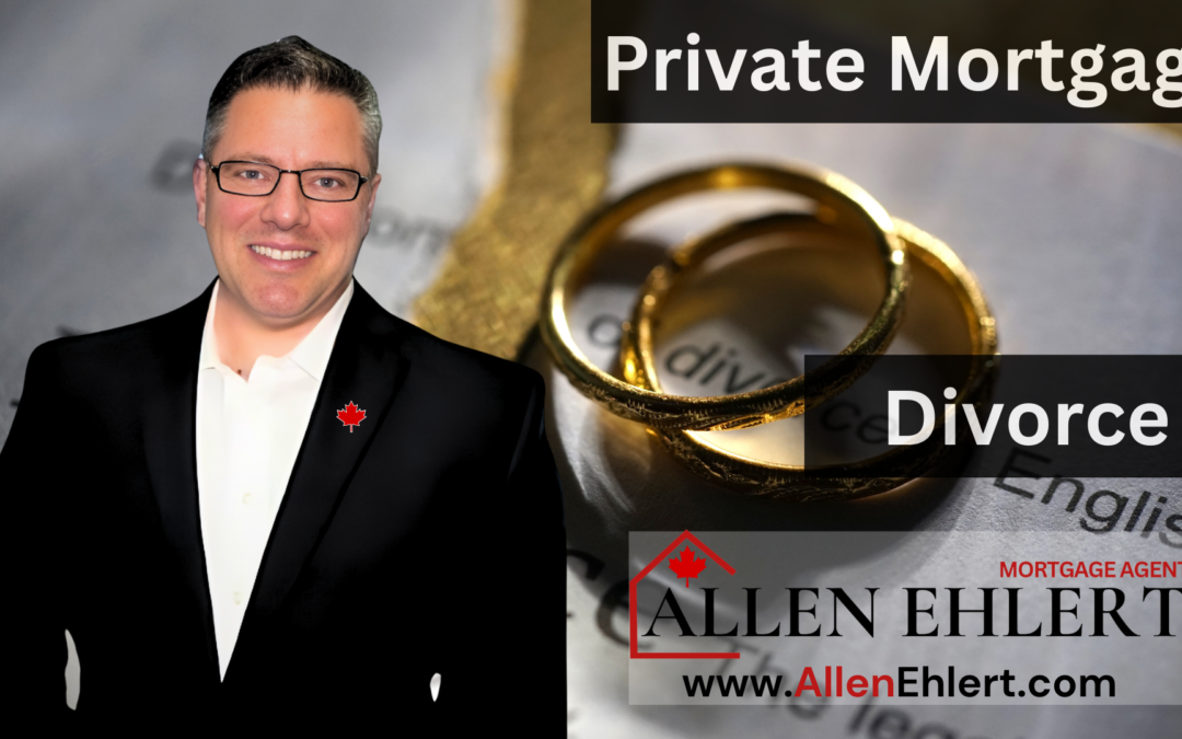 Private Mortgages Support Divorce