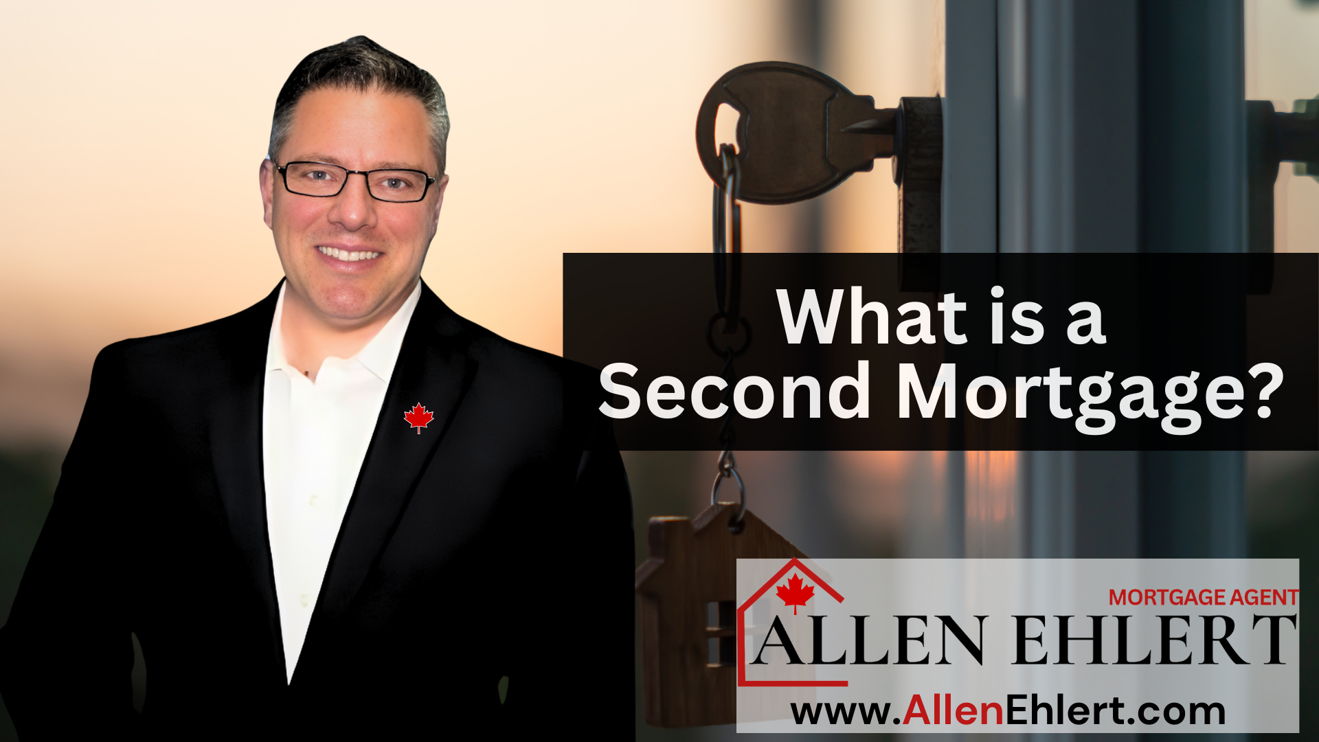 What is a Second Mortgage? - Allen Ehlert | Mortgage Agent