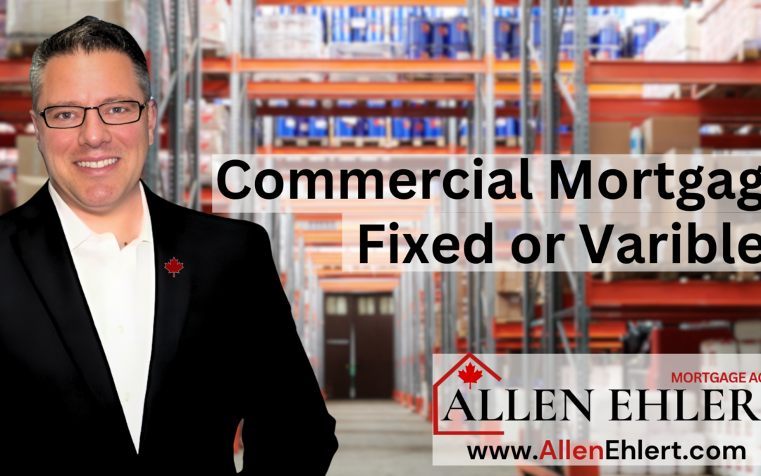 Fixed or Variable? Picking the Right Commercial Mortgage