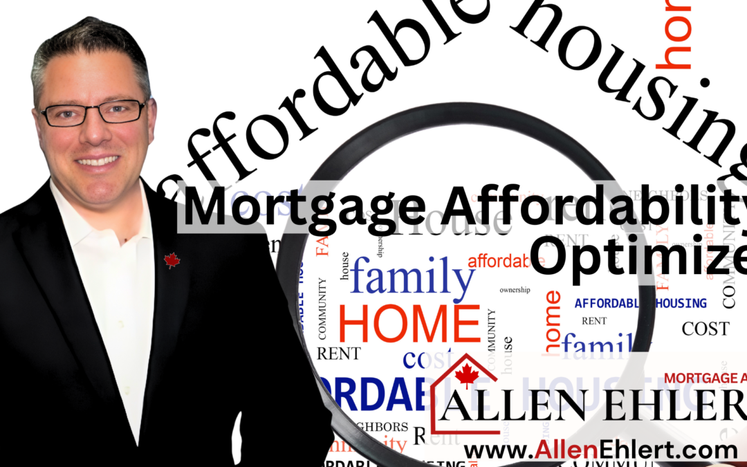 Ultimate Canadian Mortgage Affordability Optimizer