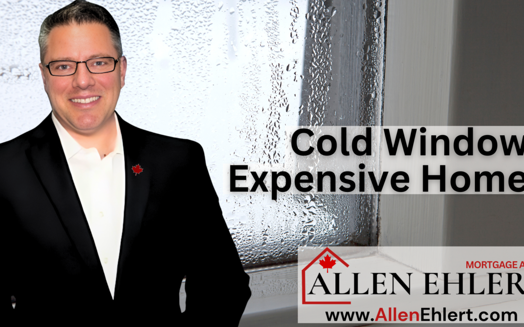 Cold Windows, Expensive Homes