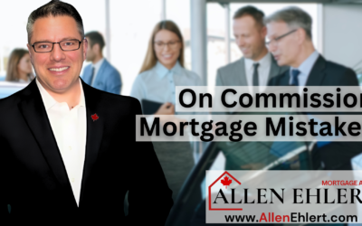 On Commission Mortgage Mistakes