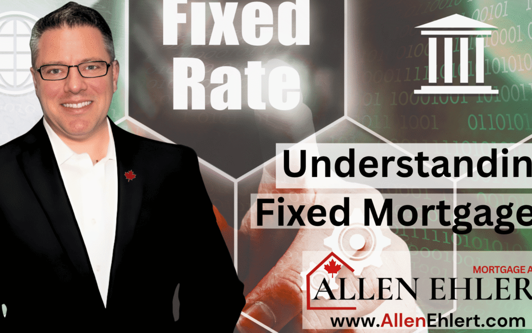 Understanding Fixed Mortgages